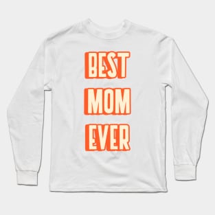 Best mom ever Long Sleeve T-Shirt